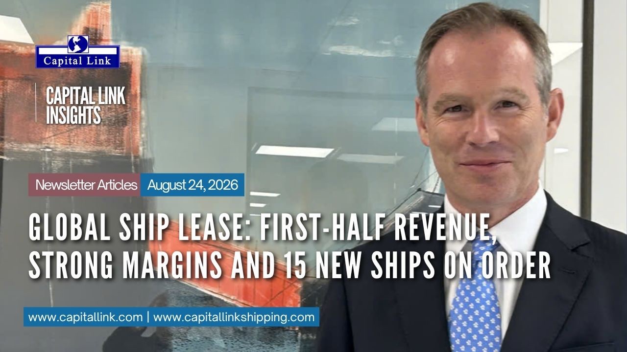 Global Ship Lease: First-Half Revenue, Strong Margins and 15 New Ships on Order
