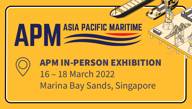 Asia Pacific Maritime, 16 - 18 MARCH 2022, Singapor